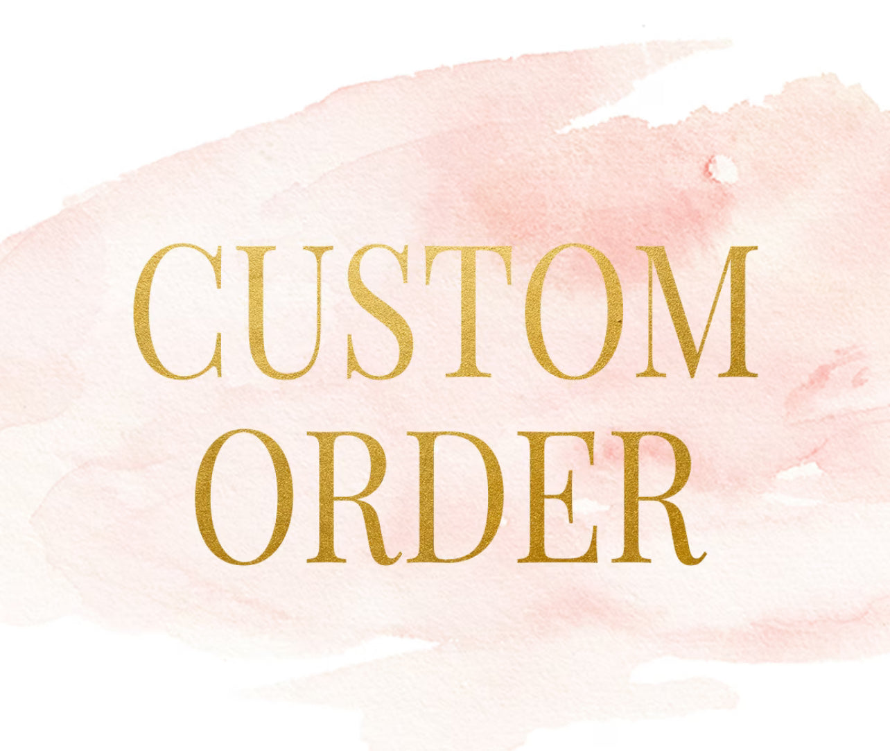 Custom Orders